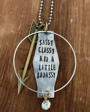 Sassy, Classy and Little Badassy Necklace